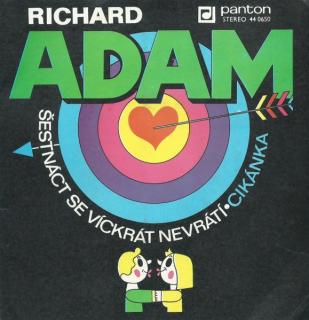 Richard Adam - Šestnáct Se Víckrát Nevrátí / Cikánka - SP / Vinyl (SP: Richard Adam - Šestnáct Se Víckrát Nevrátí / Cikánka)