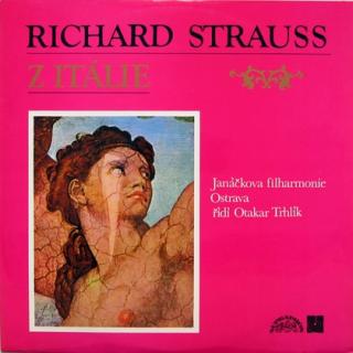 Richard Strauss, Janacek Philharmonic Orchestra Řídí Otakar Trhlík - Z Itálie - LP / Vinyl (LP / Vinyl: Richard Strauss, Janacek Philharmonic Orchestra Řídí Otakar Trhlík - Z Itálie)