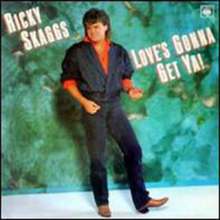 Ricky Skaggs - Love's Gonna Get Ya! - LP / Vinyl (LP / Vinyl: Ricky Skaggs - Love's Gonna Get Ya!)