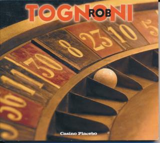 Rob Tognoni - Casino Placebo - CD (CD: Rob Tognoni - Casino Placebo)