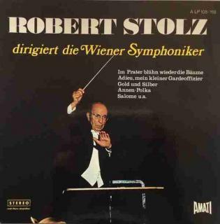Robert Stolz, Wiener Symphoniker - Robert Stolz Dirigiert Die Wiener Symphoniker / Unvergängliche Melodien - LP / Vinyl
