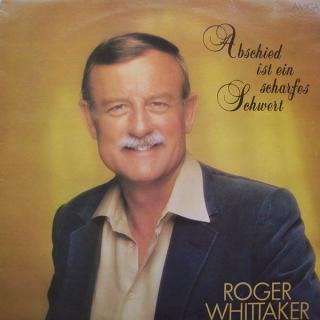 Roger Whittaker - Abschied Ist Ein Scharfes Schwert - LP (LP: Roger Whittaker - Abschied Ist Ein Scharfes Schwert)