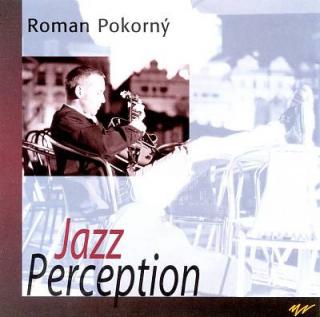 Roman Pokorný - Jazz Perception - CD (CD: Roman Pokorný - Jazz Perception)