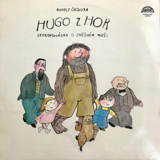 Rudolf Čechura - Hugo Z Hor (Skoro Pohádka O Sněžném Muži) - LP (LP: Rudolf Čechura - Hugo Z Hor (Skoro Pohádka O Sněžném Muži))