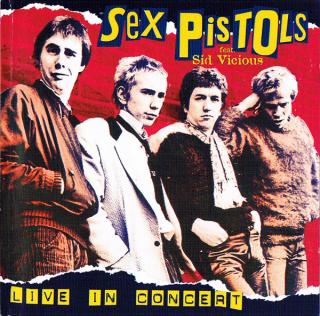 Sex Pistols Feat. Sid Vicious - Live In Concert - CD (CD: Sex Pistols Feat. Sid Vicious - Live In Concert)
