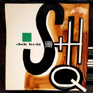 SHQ - Jak Hrál S+H Q - LP (LP: SHQ - Jak Hrál S+H Q)