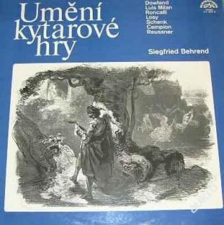 Siegfried Behrend, John Dowland, Luis De Milán, Ludovico Roncalli, Jan Antonín Losy, Johann Schenk, François Campion, Esaias Reusner Jr. - Umění Kytarové Hry - LP / Vinyl