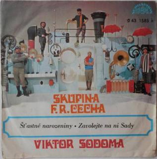 Skupina F. R. Čecha, Viktor Sodoma - Šťastné Narozeniny / Zavolejte Na Ni Sady - SP / Vinyl (SP / Vinyl: Skupina F. R. Čecha, Viktor Sodoma - Šťastné Narozeniny / Zavolejte Na Ni Sady)