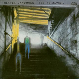 Slávek Janoušek - Kdo To Zavinil - LP (LP: Slávek Janoušek - Kdo To Zavinil)