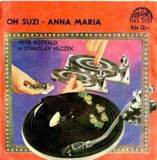 Stanislav Hložek  Petr Kotvald - Oh Suzi / Anna Maria - SP / Vinyl (SP: Stanislav Hložek  Petr Kotvald - Oh Suzi / Anna Maria)