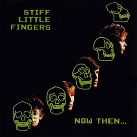 Stiff Little Fingers - Now Then... - CD (CD: Stiff Little Fingers - Now Then...)
