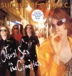 Sultans Of Ping F.C. - Casual Sex In The Cineplex - LP (LP: Sultans Of Ping F.C. - Casual Sex In The Cineplex)