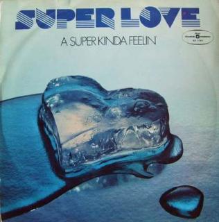 Super Love - A Super Kinda Feelin' - LP / Vinyl (LP / Vinyl: Super Love - A Super Kinda Feelin')