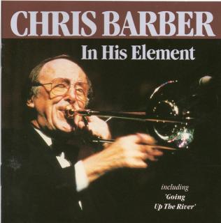 The Chris Barber Jazz And Blues Band - Chris Barber In His Element - CD (CD: The Chris Barber Jazz And Blues Band - Chris Barber In His Element)