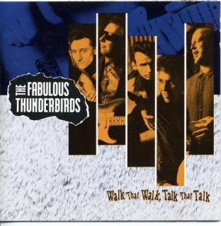 The Fabulous Thunderbirds - Walk That Walk, Talk That Talk - LP (LP: The Fabulous Thunderbirds - Walk That Walk, Talk That Talk)