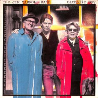 The Jim Carroll Band - Catholic Boy - LP (LP: The Jim Carroll Band - Catholic Boy)