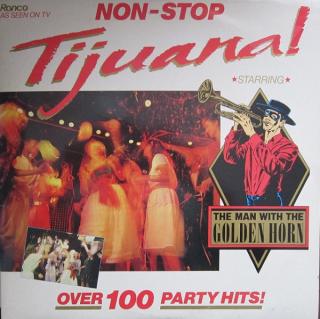The Man With The Golden Horn - Non-Stop Tijuana - LP (LP: The Man With The Golden Horn - Non-Stop Tijuana)
