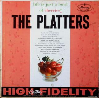 The Platters - Life Is Just A Bowl Of Cherries! - LP (LP: The Platters - Life Is Just A Bowl Of Cherries!)