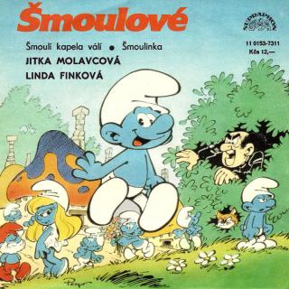 The Smurfs / Jitka Molavcová, Linda Finková - Šmoulí Kapela Válí / Šmoulinka - SP / Vinyl (SP: The Smurfs / Jitka Molavcová, Linda Finková - Šmoulí Kapela Válí / Šmoulinka)