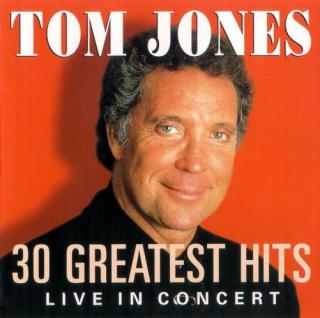 Tom Jones - 30 Greatest Hits Live In Concert - CD (CD: Tom Jones - 30 Greatest Hits Live In Concert)