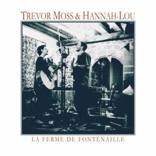Trevor Moss  Hannah-Lou - La Ferme de Fontenaille - CD (CD: Trevor Moss  Hannah-Lou - La Ferme de Fontenaille)