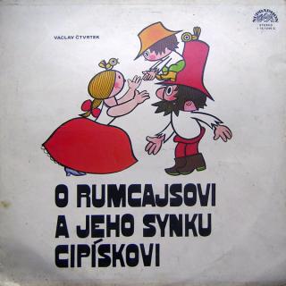 Václav Čtvrtek - O Rumcajsovi A Jeho Synku Cipískovi - LP (LP: Václav Čtvrtek - O Rumcajsovi A Jeho Synku Cipískovi)