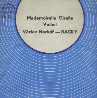 Václav Neckář - Bacily - Mademoiselle Giselle / Volání - SP / Vinyl (SP: Václav Neckář - Bacily - Mademoiselle Giselle / Volání)