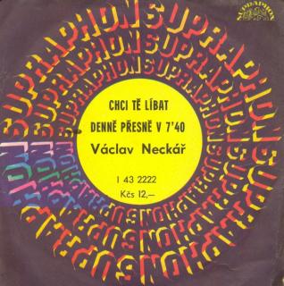 Václav Neckář - Chci Tě Líbat / Denně Přesně V 7'40 - SP / Vinyl (SP: Václav Neckář - Chci Tě Líbat / Denně Přesně V 7'40)