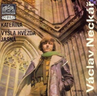 Václav Neckář - Kateřina / Vyšla Hvězda - SP / Vinyl (SP: Václav Neckář - Kateřina / Vyšla Hvězda)