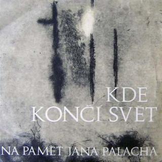 Various - Kde Končí Svět (Na Paměť Jana Palacha) - LP / Vinyl (LP / Vinyl: Various - Kde Končí Svět (Na Paměť Jana Palacha))