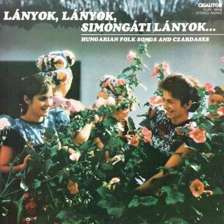 Various - Lányok, Lányok, Simongáti Lányok... (Hungarian Folk Songs And Czardases) - LP (LP: Various - Lányok, Lányok, Simongáti Lányok... (Hungarian Folk Songs And Czardases))