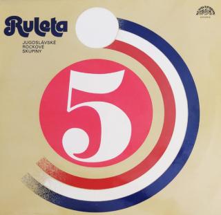 Various - Ruleta 5 (Jugoslávské Rockové Skupiny) - LP (LP: Various - Ruleta 5 (Jugoslávské Rockové Skupiny))