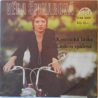 Věra Špinarová - Kosmická Láska / Láskou Spálená - SP / Vinyl (SP / Vinyl: Věra Špinarová - Kosmická Láska / Láskou Spálená)