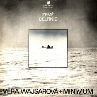 Věra Wajsarová + Minimum - Země Delfinie - LP / Vinyl (LP / Vinyl: Věra Wajsarová + Minimum - Země Delfinie)