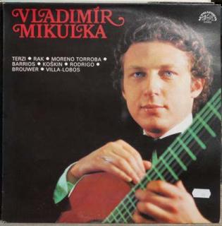 Vladimír Mikulka - Kytarový Recitál - LP / Vinyl (LP / Vinyl: Vladimír Mikulka - Kytarový Recitál)