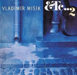 Vladimír Mišík, Etc… - Etc…2 - CD (CD: Vladimír Mišík, Etc… - Etc…2)