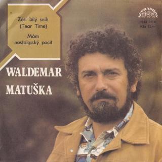 Waldemar Matuška - Září Bílý Sníh (Tear Time) / Mám Nostalgický Pocit - SP / Vinyl (SP: Waldemar Matuška - Září Bílý Sníh (Tear Time) / Mám Nostalgický Pocit)