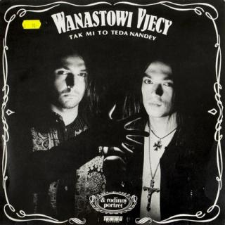 Wanastowi Vjecy - Tak Mi To Teda Nandey - LP / Vinyl (LP / Vinyl: Wanastowi Vjecy - Tak Mi To Teda Nandey)