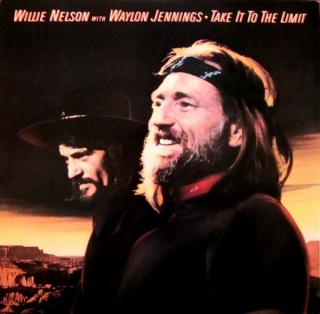 Waylon Jennings  Willie Nelson - Take It To The Limit - LP (LP: Waylon Jennings  Willie Nelson - Take It To The Limit)