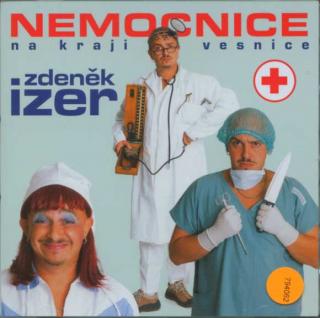 Zdeněk Izer - Nemocnice Na Kraji Vesnice - CD (CD: Zdeněk Izer - Nemocnice Na Kraji Vesnice)