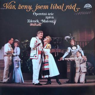 Zdeněk Matouš - Vás, Ženy, Jsem Líbal Rád... - LP (LP: Zdeněk Matouš - Vás, Ženy, Jsem Líbal Rád...)