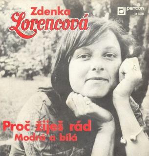 Zdenka Lorencová - Proč Žiješ Rád / Modrá A Bílá - SP / Vinyl (SP: Zdenka Lorencová - Proč Žiješ Rád / Modrá A Bílá)