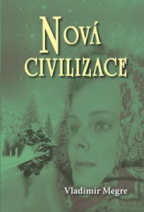 8 Nová civilizace 1. část (Vladimir Megre)