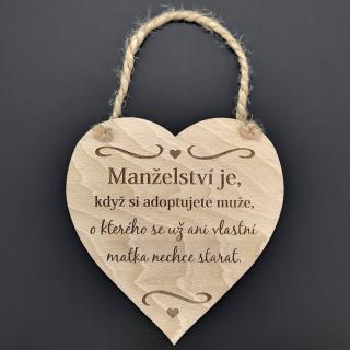 Dřevěné srdce s textem Manželství je, když si adoptujete.., masivní dřevo, 16 x 15 cm