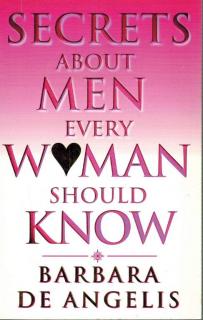 Angelis Barbara de - Secrets about men every woman should know