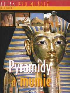 Atlas pro mládež - Historie - Pyramidy a mumie