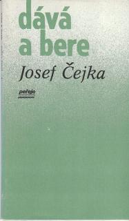 Čejka Josef - Dává a bere