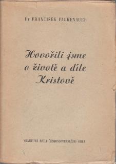 Falkenauer František - Hovořili jsme o životě a díle Kristově