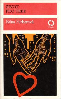 Ferberová Edna - Život pro tebe