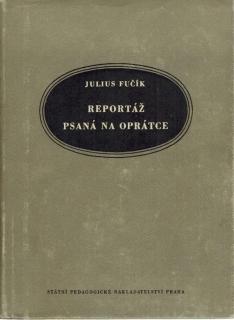 Fučík Julius - Reportáž psaná na oprátce